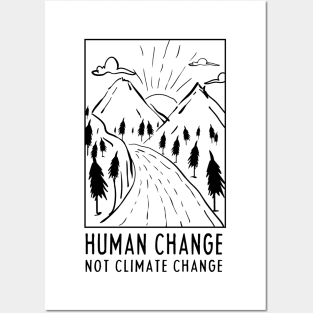 Human Change Not Climate Change Posters and Art